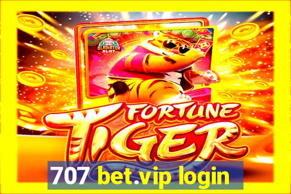 707 bet.vip login